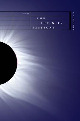 The Infinity Sessions: Poems (Southern Messenger Poets)