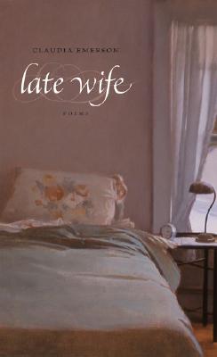 Late Wife: Poems (Southern Messenger Poets)