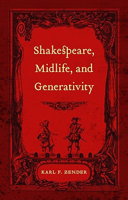 Shakespeare, Midlife, and Generativity