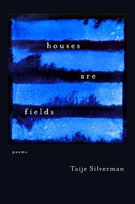 Houses Are Fields: Poems