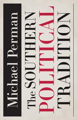 The Southern Political Tradition (Walter Lynwood Fleming Lectures in Southern History)