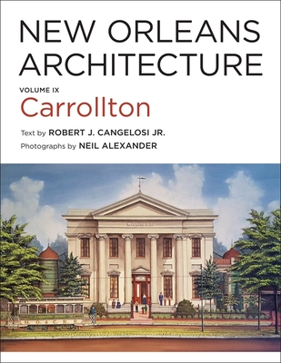 New Orleans Architecture: Volume IX: Carrollton