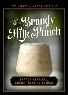 The Brandy Milk Punch (Iconic New Orleans Cocktails)