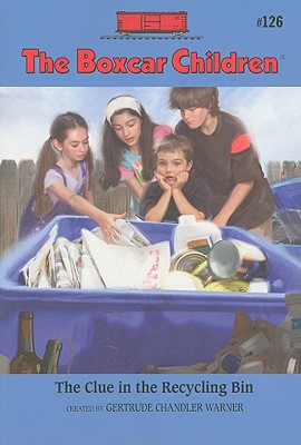 Image for The Clue in the Recycling Bin (The Boxcar Children Mysteries) The Clue in the Recycling Bin (The Boxcar Children Mysteries)