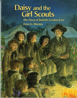 Daisy and the Girl Scouts; Daisy and the Girl Scouts The Story of Juliette Gordon Low