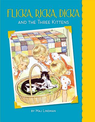 Flicka, Ricka, and Dicka and the Three Kittens