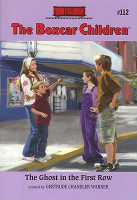 The Ghost in the First Row (The Boxcar Children Mysteries)