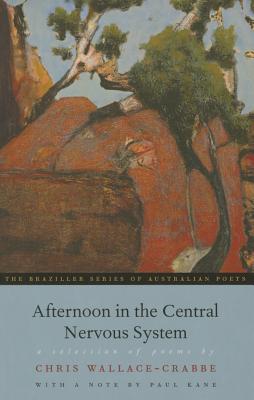 Afternoon in the Central Nervous System: A Selection of Poems (Brazller Series of Australian Poets)