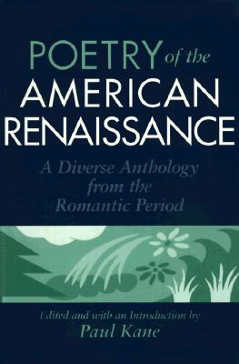 Poetry of the American Renaissance: A Diverse Anthology from the Romantic Period