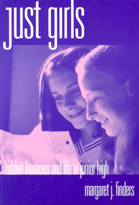 Image for Just Girls: Hidden Literacies and Life in Junior High (Language and Literacy Series) Just Girls: Hidden Literacies and Life in Junior High (Language and Literacy Series)