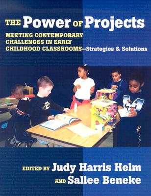 Image for The Power of Projects: Meeting Contemporary Challenges in Early Childhood Classrooms -  Strategies and Solutions