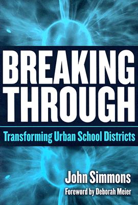 Breaking Through: Transforming Urban School Districts