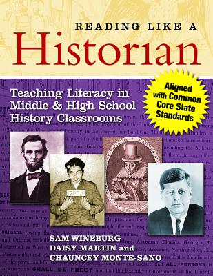 Reading Like a Historian: Teaching Literacy in Middle and High School History ClassroomsAligned with Common Core State Standards