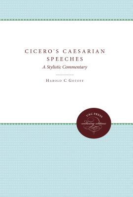 Image for CICERO'S CAESARIAN SPEECHES A Stylistic Commentary CICERO'S CAESARIAN SPEECHES A Stylistic Commentary
