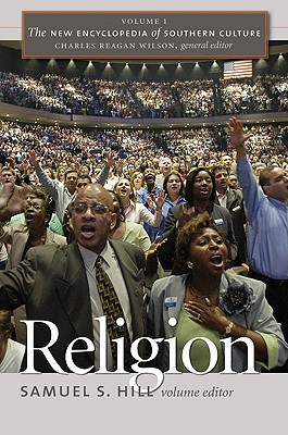 The New Encyclopedia of Southern Culture: Volume 1: Religion
