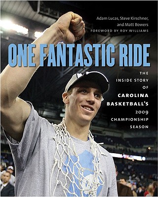 One Fantastic Ride: The Inside Story of Carolina Basketball's 2009 Championship Season