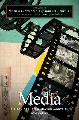 The New Encyclopedia of Southern Culture: Volume 18: Media