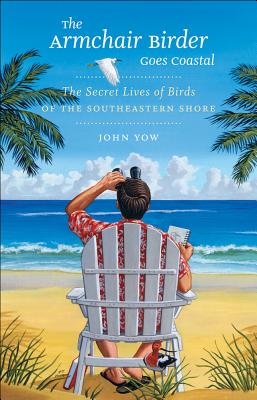 The Armchair Birder Goes Coastal: The Secret Lives of Birds of the Southeastern Shore