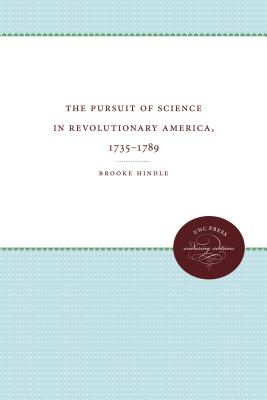 The Pursuit of Science in Revolutionary America 1735-89