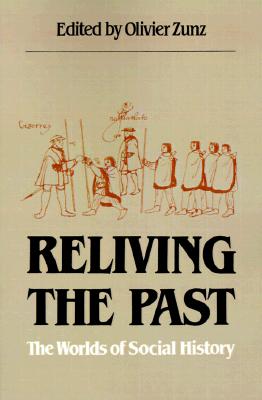 Reliving the Past: The Worlds of Social History