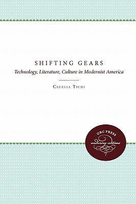 Shifting Gears: Technology, Literature, Culture in Modernist America
