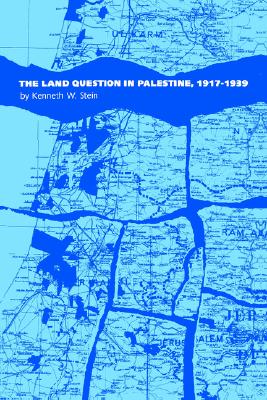 The Land Question in Palestine, 1917-1939