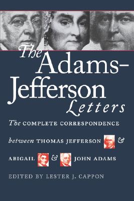 The Adams-Jefferson Letters: The Complete Correspo
