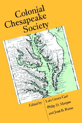 Colonial Chesapeake Society (Published by the Omohundro Institute of Early American History and Culture and the University of North Carolina Press)