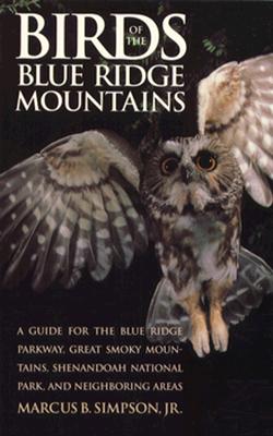 Image for Birds of the Blue Ridge Mountains: A Guide for the Blue Ridge Parkway, Great Smoky Mountains, Shenandoah National Park, and Neighboring Areas