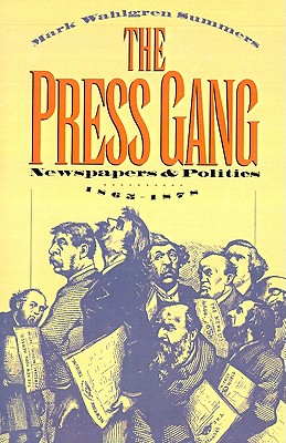 The Press Gang: Newspapers and Politics, 1865-1878