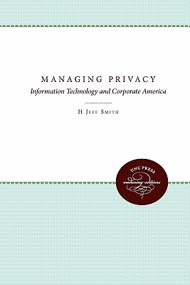 Managing Privacy: Information Technology and Corporate America