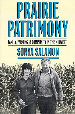 Prairie Patrimony: Family, Farming, and Community in the Midwest (Studies in Rural Culture)