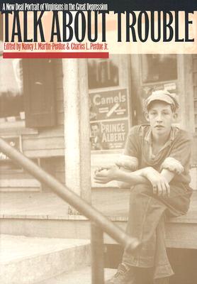 Talk about Trouble: A New Deal Portrait of Virginians in the Great Depression