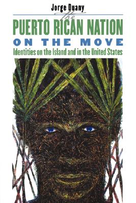 The Puerto Rican Nation on the Move: Identities on the Island and in the United States
