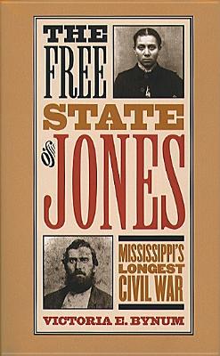 The Free State of Jones: Mississippi's Longest Civil War