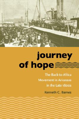 Journey of Hope: The Back-To-Africa Movement in Arkansas in the Late 1800s Image for Journey of Hope: The Back-To-Africa Movement in Arkansas in the Late 1800s