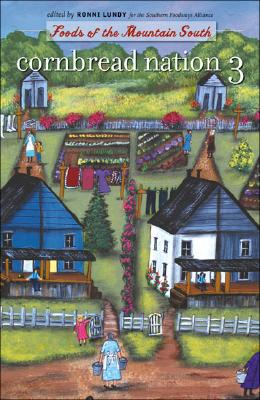 Cornbread Nation 3: Foods of the Mountain South (Cornbread Nation: Best of Southern Food Writing)