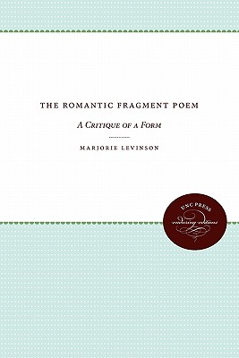 The Romantic Fragment Poem: A Critique of a Form