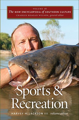 The New Encyclopedia of Southern Culture: Volume 16: Sports and Recreation