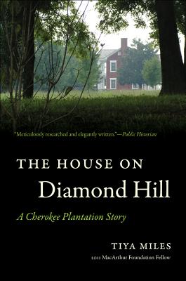 The House on Diamond Hill: A Cherokee Plantation Story