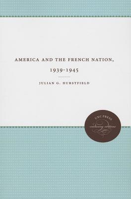 America and the French Nation, 1939-1945 (Enduring Editions)