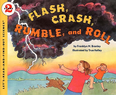 Flash, Crash, Rumble, And Roll (Turtleback School & Library Binding Edition) (Let's Read-And-Find-Out Science (Paperback)) Image for Flash, Crash, Rumble, And Roll (Turtleback School & Library Binding Edition) (Let's Read-And-Find-Out Science (Paperback))