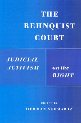 The Rehnquist Court: Judicial Activism on the Right