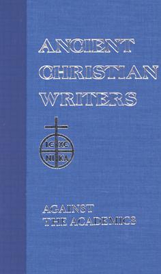 Saint Augustine Against the Academics. Translated and edited by John O'Meara.