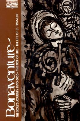 Image for Bonaventure : The Soul's Journey into God, the Tree of Life, and the Life of St. Francis (Classics of Western Spirituality)