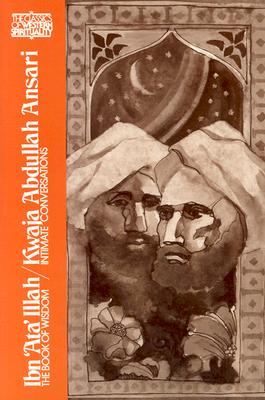 Image for Ibn 'Ata' Illah the Book of Wisdom/Kwaja Abdullah Ansari Intimate Conversations (One Volume)