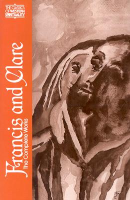 Francis and Clare: The Complete Works (The Classics of Western Spirituality) (Classics of Western Spirituality (Paperback)) (English and Latin Edition)