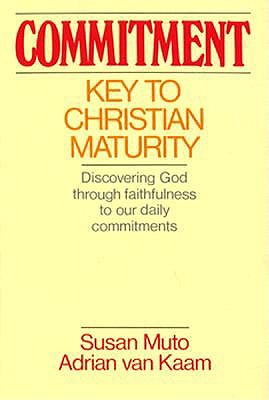 Commitment: Key to Christian Maturity