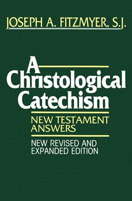 A Christological Catechism New Testament Answers