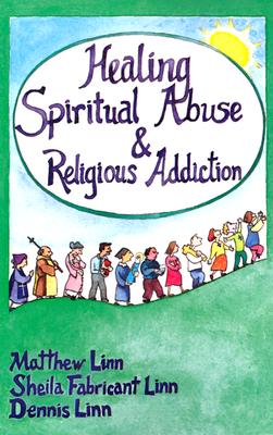Healing Spiritual Abuse & Religious Addiction